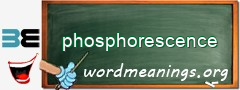 WordMeaning blackboard for phosphorescence